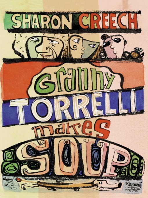 Title details for Granny Torrelli Makes Soup by Sharon Creech - Wait list